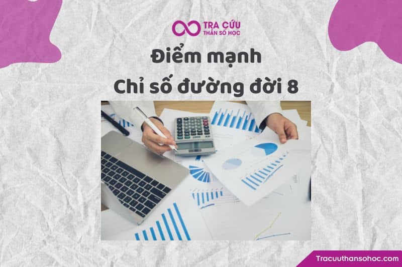 Điểm mạnh của chỉ số đường đời 8