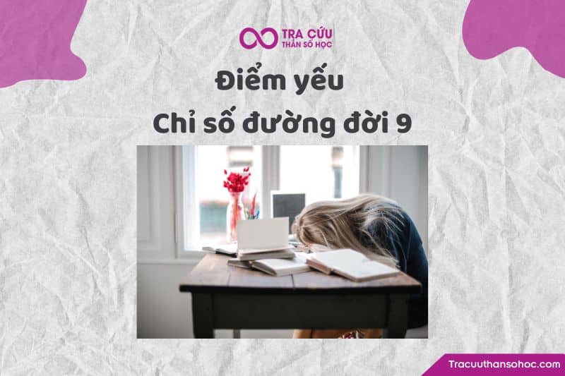 Điểm yếu của chỉ số đường đời 9