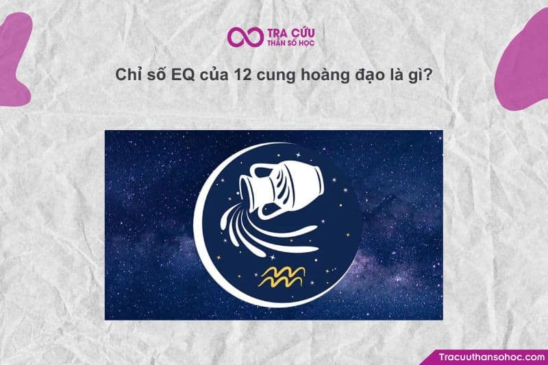 EQ của 12 cung hoàng đạo, kèm theo điểm EQ (thang 10)