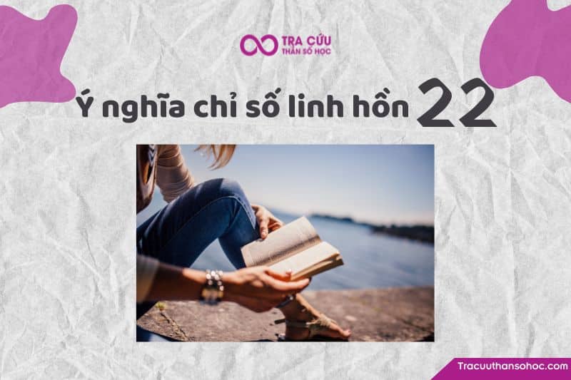 Chỉ số linh hồn 22 là gì?