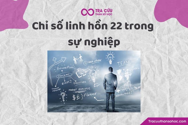 Chỉ số linh hồn 22 trong sự nghiệp