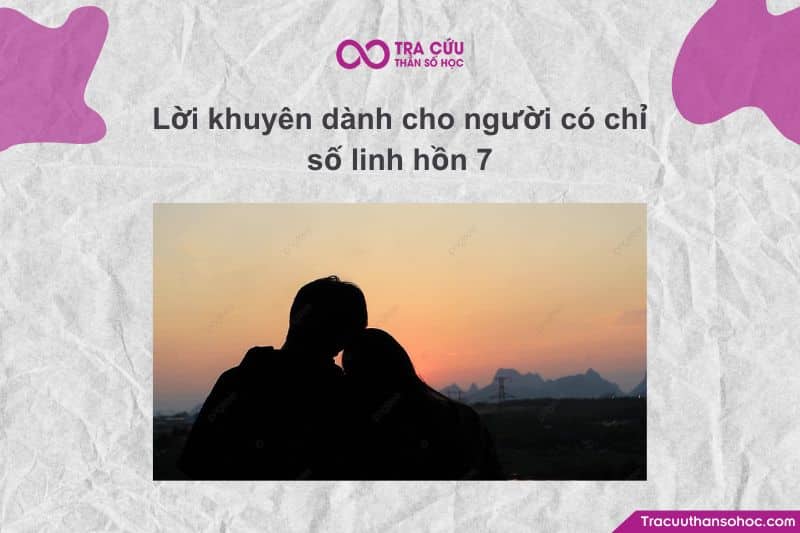 Lời khuyên dành cho người có chỉ số linh hồn 7