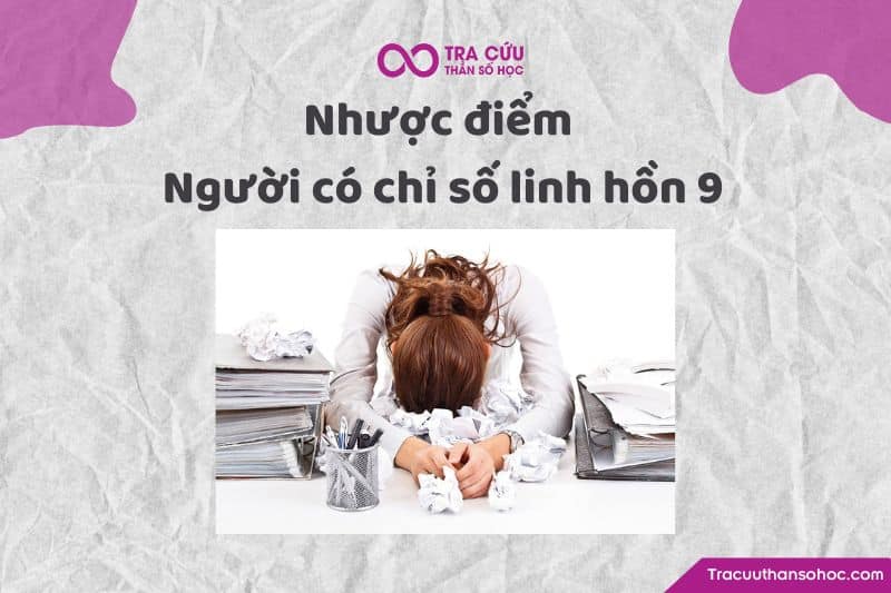Nhược điểm người có chỉ số linh hồn 9