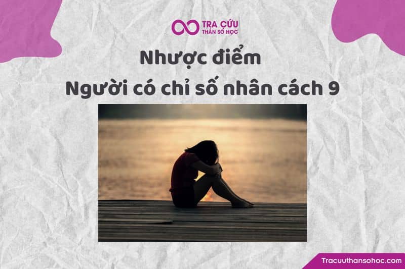 Nhược điểm người có chỉ số nhân cách 9