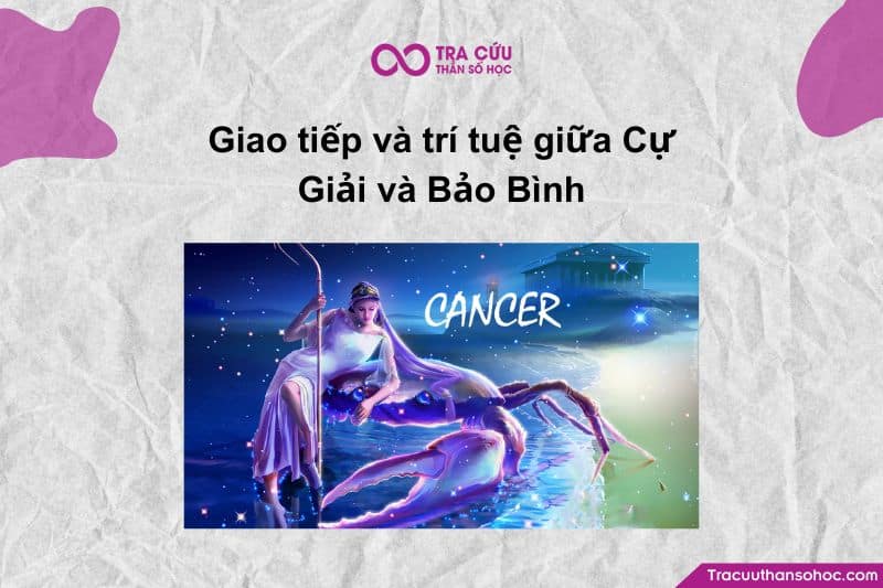 Cự Giải dạy cho Bảo Bình cách kết nối bằng cảm xúc thật, biết lắng nghe con tim.