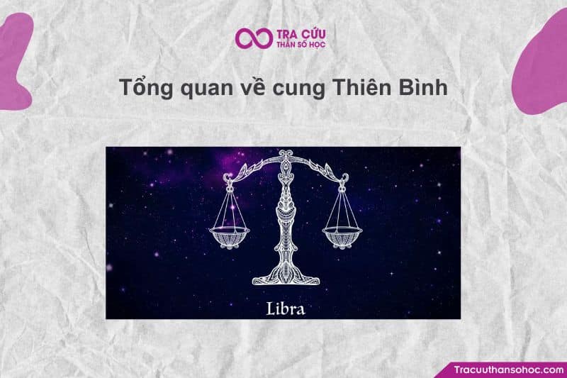Cung Thiên Bình (Libra) là cung hoàng đạo thứ 7 trong vòng tròn 12 cung