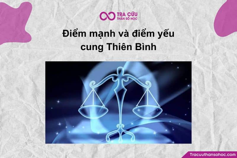Điểm mạnh và điểm yếu cung Thiên Bình