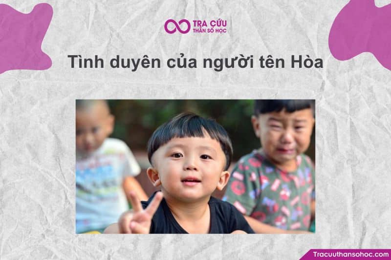 Tình duyên của người tên Hòa thường gắn với hình ảnh chân thành, chung thủy và giàu tình cảm, luôn cố gắng dung hòa, gìn giữ mối quan hệ yên ấm; tuy nhiên, vì quá hy sinh và đặt người khác lên trên bản thân nên đôi khi dễ chịu thiệt hoặc bị tổn thương nếu đối phương không thấu hiểu.