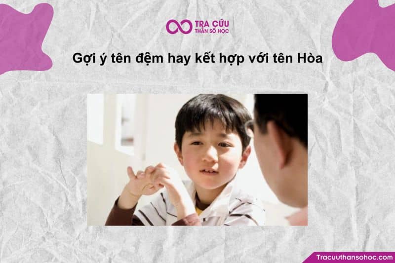 Đặt tên Hòa cho bé trai sẽ mang ý nghĩa rất tốt, vì vừa thể hiện sự bình yên, hòa hợp, vừa gửi gắm mong muốn con lớn lên sẽ điềm đạm, nhân hậu và biết kết nối mọi người.