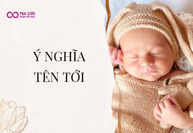 Tên Tới: Khám phá về ý nghĩa và dự đoán số phận