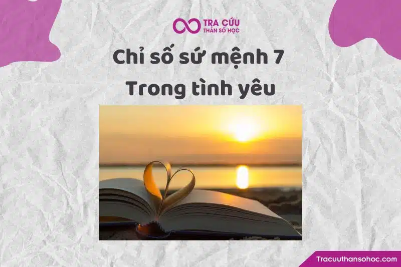 Chỉ số sứ mệnh 7 trong tình yêu