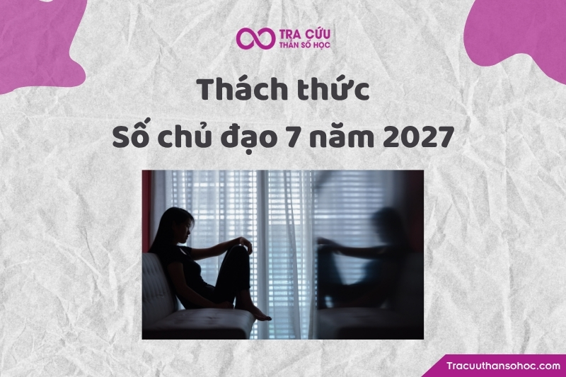 Thách thức trong năm 2027 của người có số chủ đạo 7 thần số học