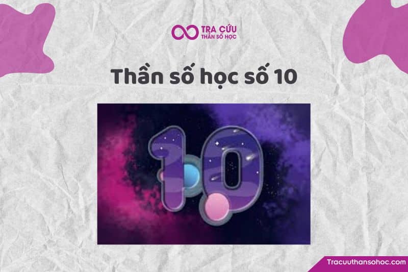 Ý nghĩa thần số học số 10
